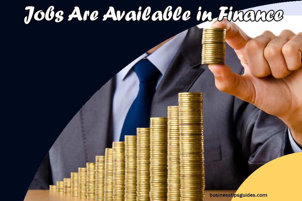 Jobs Are Available in Finance